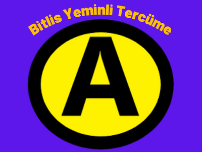 Bitlis Yeminli Tercüme – Çeviri – Tercümanlık Hizmetleri